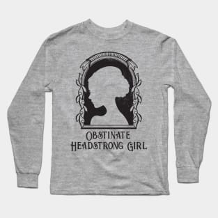 Obstinate Headstrong Girl Long Sleeve T-Shirt